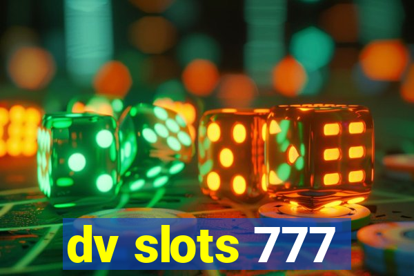 dv slots 777